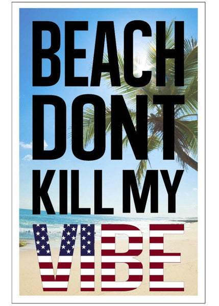 Beach Don't Kill my Vibe with American Flag