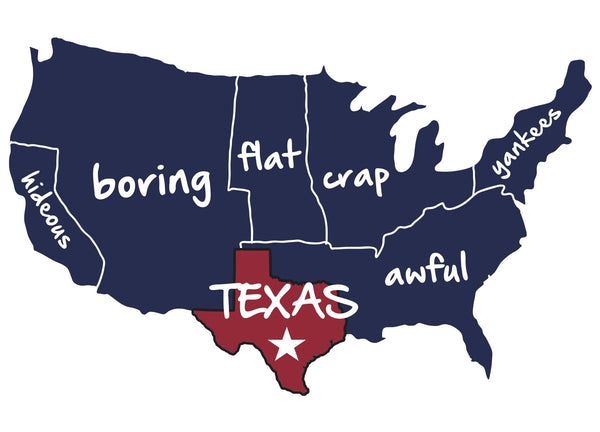 Funny Map of Texas, Texas is the best State