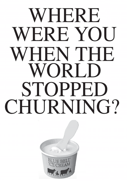 Where were you when the world stopped churning? Blue Bell Ice Cream Shirt